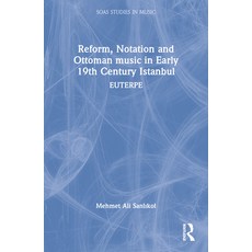 (英文圖書) Reform Notation and Ottoman Music in Early 19th Century Istanbul: Euterpe 平裝版, Routledge, 英文