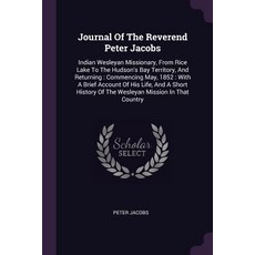 (英文圖書) Journal Of The Reverend Peter Jacobs: Indian Wesleyan Missionary From Rice Lake To The Hudso... 平裝版, Palala Press, 英文