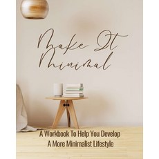 (英文圖書) Make It Minimal A Workbook To Help You Develop A More Minimalist Lifestyle 平裝版, Blurb, 英文
