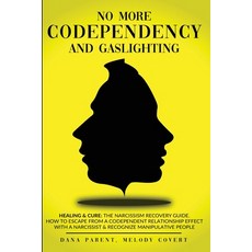 No More Codependency And Gaslighting: Healing & Cure: The Narcissism Recovery Guide. How To Escape F... 平裝版, Deg Business, 英文