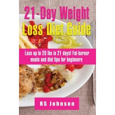 (英文圖書) 21 Days Practical Weight Loss Program: A Complete Manual to Lose your unwanted weight in 21 Days 平裝版, Independently Published, 英文