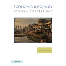 (英文圖書) Economic Inequality: Utopian Explorations 平裝版, Peter Lang Ltd, Internation..., 英文