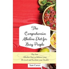 (英文圖書) The Comprehensive Alkaline Diet for Busy People: The Fast Alkaline Diet to Balance your Ph Le... 精裝版, Sam Carter, 英文
