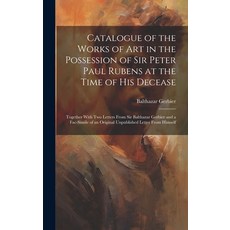 (英文圖書) Catalogue of the Works of Art in the Possession of Sir Peter Paul Rubens at the Time of His D... 精裝版, Legare Street Press, 英文