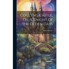 (英文圖書)Coulyng Castle Or A Knight of the Olden Days 精裝版, Legare Street Press, 英文