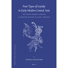 (英文圖書) Four Types of Loyalty in Early Modern Central Asia: The Tūqāy-Tīmūrid Tak... 精裝版, Brill, 英文