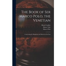 (英文圖書) The Book of Ser Marco Polo the Venetian: Concerning the Kingdoms and Marvels of the East 精裝版, Legare Street Press, 英文