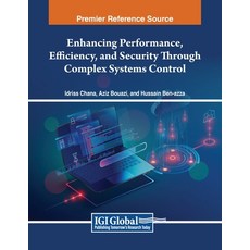 (英文圖書) Enhancing Performance Efficiency and Security Through Complex Systems Control 平裝版, IGI Global, 英文