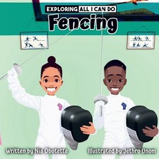 (英文圖書)Exploring All I Can Do - Fencing 平裝版, Nia Obotette, 英文