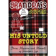 Grandpa's Journal - His Untold Story: Stories Memories and Moments of Grandpa's Life 平裝版, Life Graduate Publishing Group, 英文