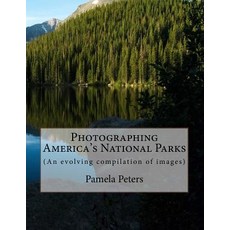 (英文圖書) Photographing America's National Parks: (An evolving compilation of images) 平裝版, Createspace Independent Pub..., 英文