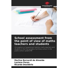 (英文圖書) School assessment from the point of view of maths teachers and students 平裝版, Our Knowledge Publishing, 英文