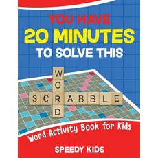 (英文圖書)You Have 20 Minutes to Solve This Word Scrabble! Word Activity Book for Kids 平裝版, Speedy Kids, 英文