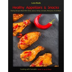 Love Buds Healthy Appetizers & Snacks: Healing Recipes made with Herbs Spices Hemp Cannabis Mari... 平裝版, Createspace Independent Pub..., 英文