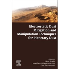 (英文圖書) Electrostatic Dust Mitigation and Manipulation Techniques for Planetary Dust 平裝版, Elsevier, 英文