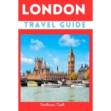 (英文圖書) London Travel Guide: Travel Preparation Guide To Experience and Explore The City Of London 平裝版, Independently Published, 英文