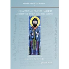 The Armenian Prayers attributed to Ephrem the Syrian 平裝版, Gorgias Press, 英文