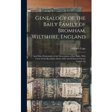(英文圖書) Genealogy of the Baily Family of Bromham Wiltshire England: And More Particularly of the De... 精裝版, Legare Street Press, 英文