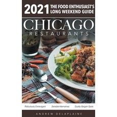 Chicago 2021 Restaurants - The Food Enthusiast's Long Weekend Guide 平裝版, Gramercy Park Press, 英文