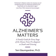 (英文圖書) Alzheimer's Matters: A Family Guide for Every Stage of the Disease From Pre-diagnosis to Deat... 精裝版, Publish Your Purpose Press, 英文