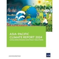 (英文圖書) Asia-Pacific Climate Report 2024: Catalyzing Finance and Policy Solutions 平裝版, Asian Development Bank, 英文