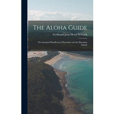(英文圖書) The Aloha Guide; the Standard Handbook of Honolulu and the Hawaiian Islands 精裝版, Legare Street Press, 英文