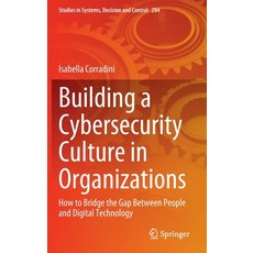 Building a Cybersecurity Culture in Organizations: How to Bridge the Gap Between People and Digital ... 精裝版, Springer, 英文