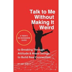 (英文圖書) Talk to Me Without Making It Weird: A Teen's No-Nonsense Guide to Breaking Thro... 平裝版, Independently Published, 英文