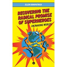(英文圖書) Recovering the Radical Promise of Superheroes: Un/Making Worlds 平裝版, Punctum Books, 英文