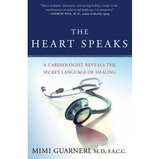 The Heart Speaks: A Cardiologist Reveals the Secret Language of Healing, Touchstone Books