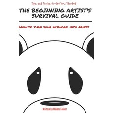 (英文圖書) The Beginning Artist's Survival Guide: How to Turn your Artwork into Prints 平裝版, Independently Published, 英文