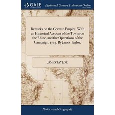 (英文圖書) Remarks on the German Empire. With an Historical Account of the Towns on the Rhine and the O... 精裝版, Gale Ecco, Print Editions, 英文