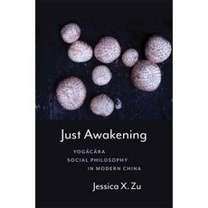 (英文圖書) Just Awakening: Yog&#257;c&#257;ra Social Philosophy in Modern China 精裝版, Columbia University Press, 英文