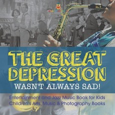 (英文圖書)The Great Depression Wasn't Always Sad! Entertainment and Jazz Music Book for Ki... 平裝版, Baby Professor, 英文