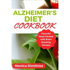 (英文圖書) Alzheimer's Diet Cookbook: Flavorful Meals Packed with Brain-Boosting Recipes 平裝版, Independently Published, 英文