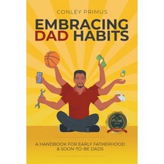 (英文圖書) Embracing Dad Habits: A Handbook for Early Fatherhood & Soon-To-Be-Dads 精裝版, Writers Republic LLC, 英文