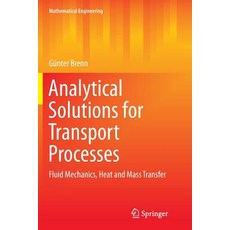 Analytical Solutions for Transport Processes: Fluid Mechanics Heat and Mass Transfer 平裝版, Springer, 英文