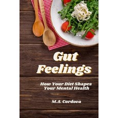 (英文圖書) Gut Feelings: How Your Diet Shapes your Mental Health 平裝版, Independently Published, 英文