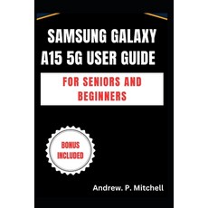 (英文圖書) Samsung Galaxy A15 5g User Guide for Seniors and Beginners: A Simplified Manual... 平裝版, Independently Published, 英文
