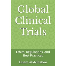 (英文圖書) Global Clinical Trials: Ethics Regulations and Best Practices 平裝版, Independently Published, 英文
