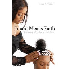 Imani Means Faith: Surviving life's harsh realities 平裝版, Imani Watson, 英文