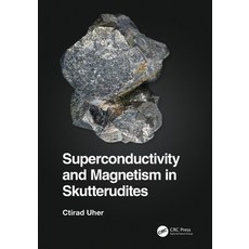 (英文圖書) Superconductivity and Magnetism in Skutterudites 精裝版, CRC Press, 英文