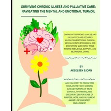 (英文圖書) Surviving Chronic Illness and palliative care: Navigating the Mental and Emotio... 平裝版, Independently Published, 英文