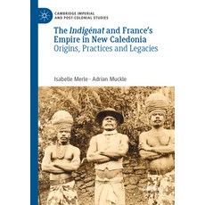 (英文書) The Indigénat and France's Empire in New Caledonia： Origins Practices and Legacies 平裝版, Palgrave MacMillan, 英文