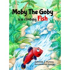 (英文圖書)Moby The Goby: is a climbing Fish 精裝版, Lulu.com, 英文