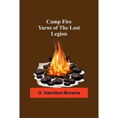 (英文圖書) Camp Fire Yarns Of The Lost Legion 平裝版, Alpha Edition, 英文