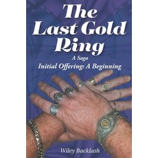 (英文圖書) The Last Gold Ring: A Saga-Initial Offering A Beginning 平裝版, Page Publishing, Inc., 英文