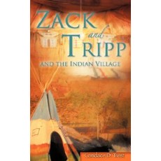 (英文圖書)Zack and Tripp and the Indian Village 平裝版, Xulon Press, 英文