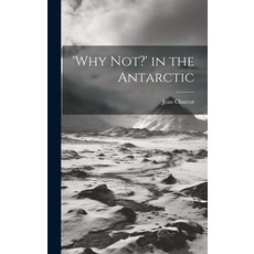 (英文圖書) 'Why not?' in the Antarctic 精裝版, Legare Street Press, 英文