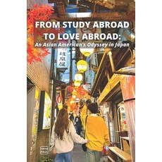 (英文圖書) From Study Abroad to Love Abroad: An Asian American's Odyssey in Japan 平裝版, Independently Published, 英文